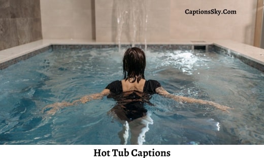 Best Hot Tub Captions For Instagram [2022] Also Jacuzzi Captions