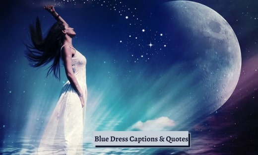Blue Dress Captions