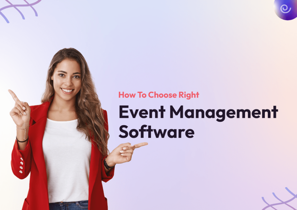 Choosing the Right Event Planning Software: Features and Considerations